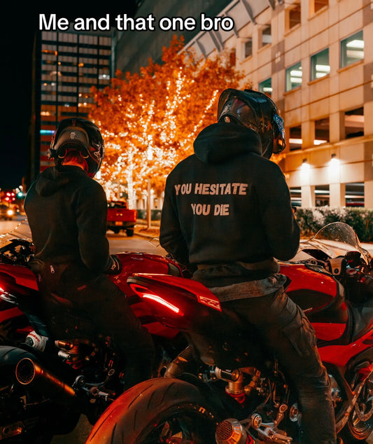 You Hesitate you Die Hoodie